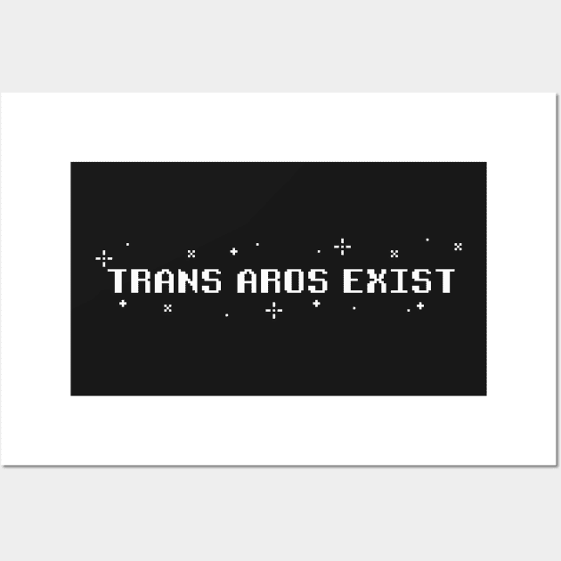 Trans Aros Exist - Transgender Aromantic Pride Pixel Art (lite text) Wall Art by GDSplicer